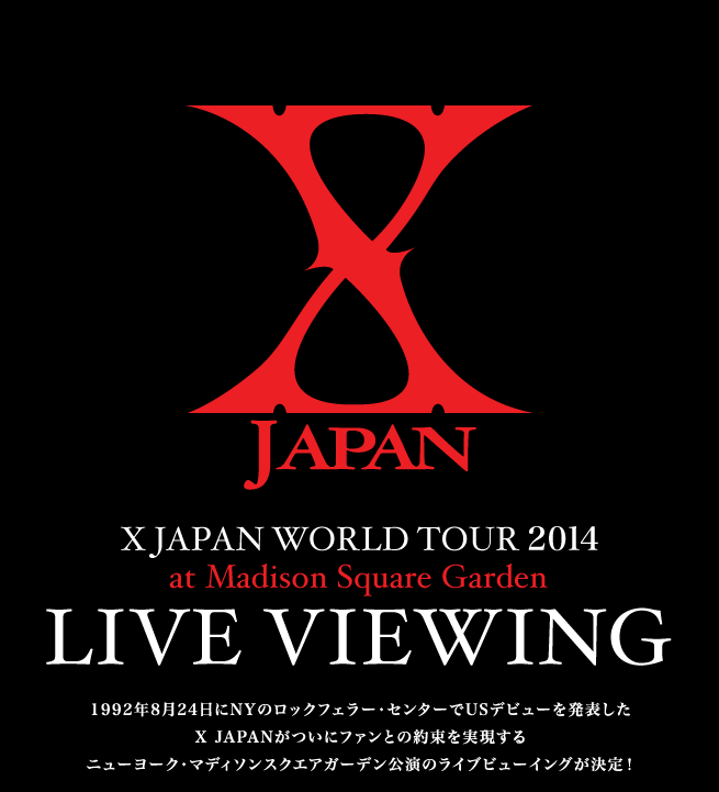 X JAPAN WORLD TOUR 2014 at Madison Square Garden LIVE VIEWING