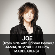 JOE（from hide with Spread Beaver/44MAGNUM/RIDER CHIPS/MADBEAVERS）